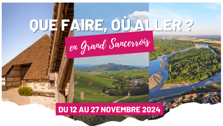 Que Faire, Où aller ? en Grand Sancerrois du 12 au 27/11